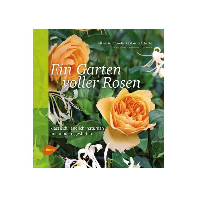 Ein Garten voller Rosen Klassisch, ländlich, naturnah, modern gestalten